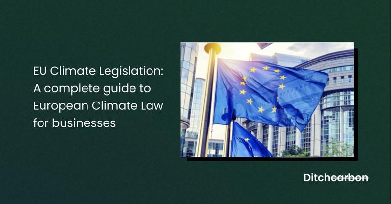 A complete guide to European Climate Law for businesses