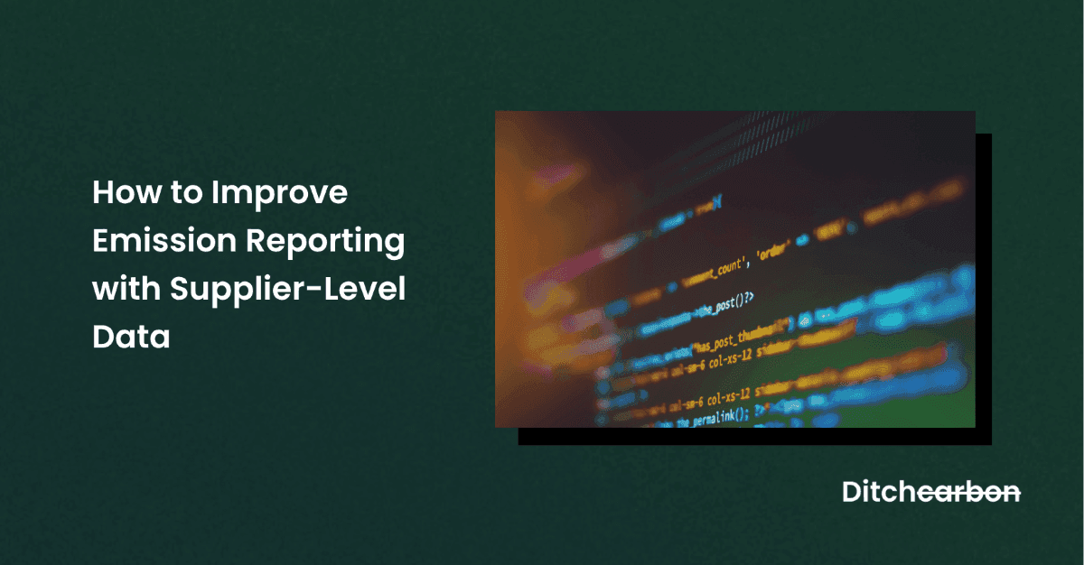 Improve emission reporting with supplier level data