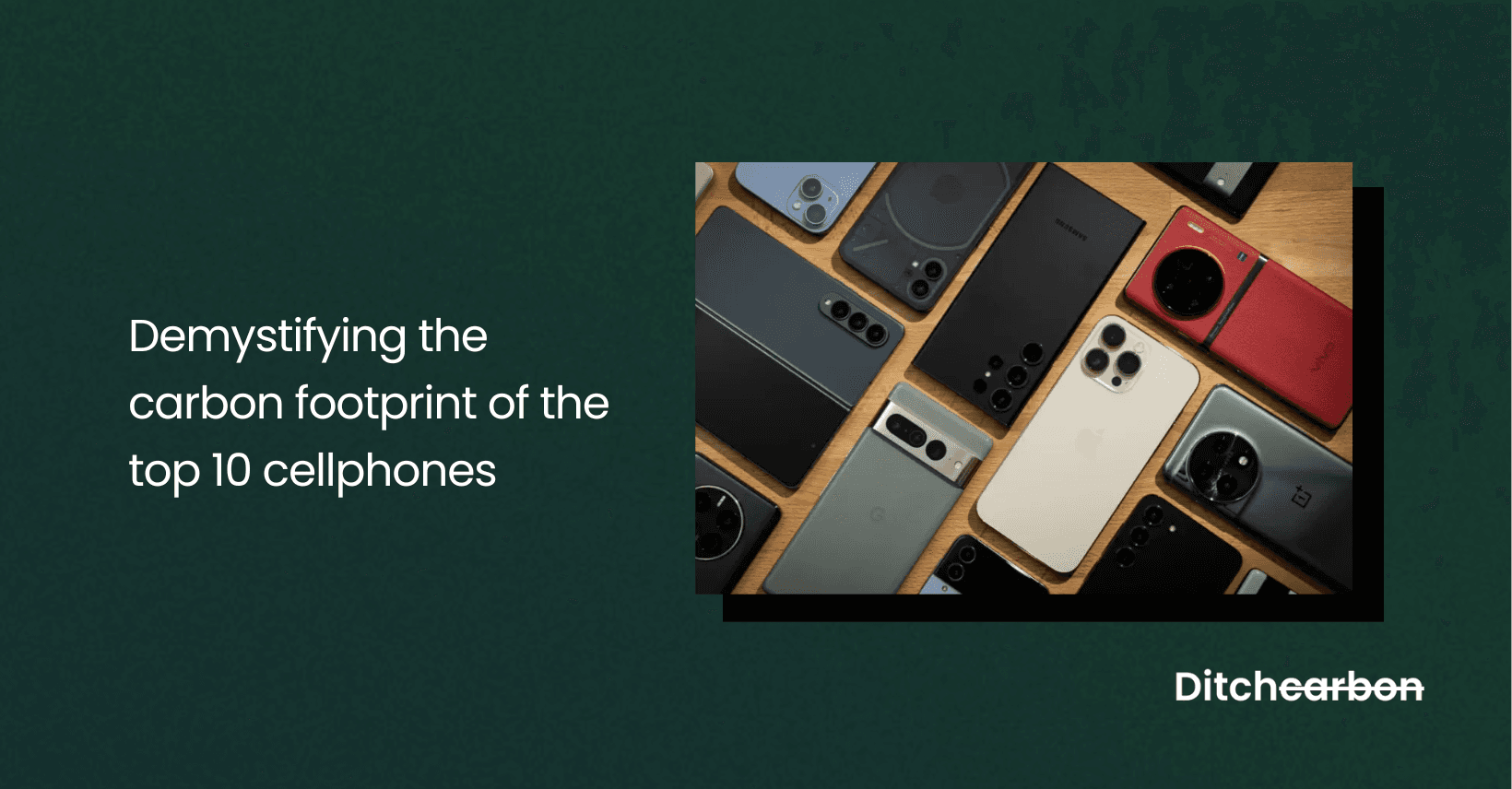 The carbon footprint of the top 10 cellphones