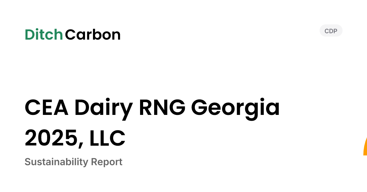 CEA Dairy RNG Georgia 2025, LLC Sustainability Report | DitchCarbon