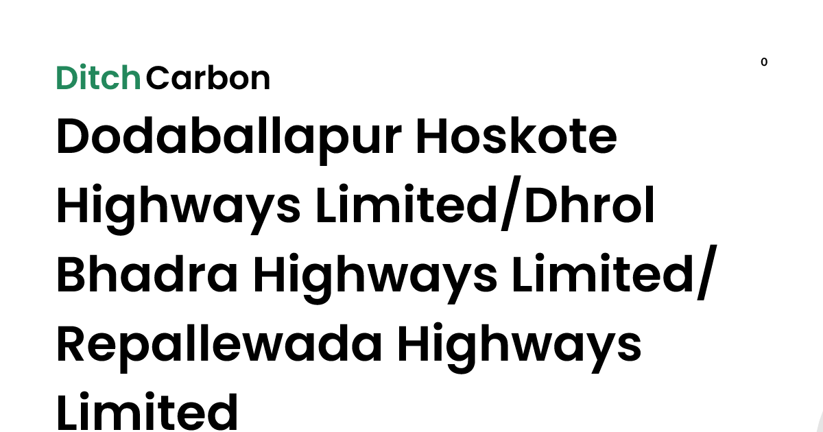 Dodaballapur Hoskote Highways Limited/Dhrol Bhadra Highways Limited ...