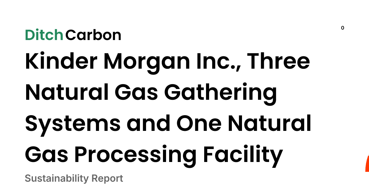 Kinder Morgan Inc., Three Natural Gas Gathering Systems and One Natural ...