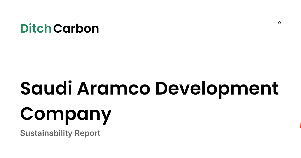 Saudi Aramco Development Company Sustainability Report | DitchCarbon
