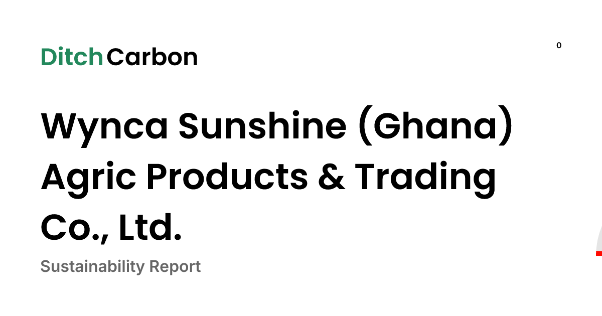 Wynca Sunshine (Ghana) Agric Products & Trading Co., Ltd. Emissions ...
